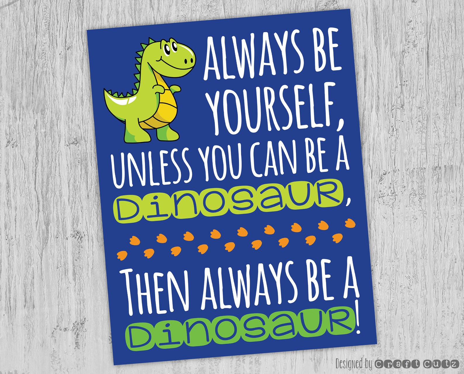 Always Be a Dinosaur Digital Download Dinosaur Printable Etsy