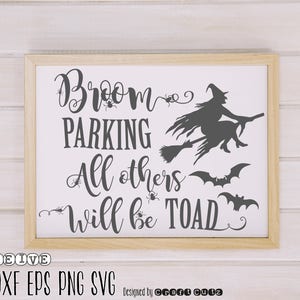 Bezem parkeren alle anderen zullen Toad SVG, Halloween SVG, heks SVG, bat DXF, val SVG, val teken, gesneden bestand