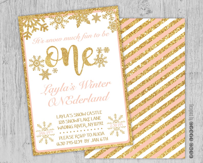 May include: A pink and gold invitation with snowflakes and the text "It's snow much fun to be one" and "Layla's Winter ONEderland". The invitation includes details for a party at Layla's Snow Castle on 14th January at 2:30 PM.