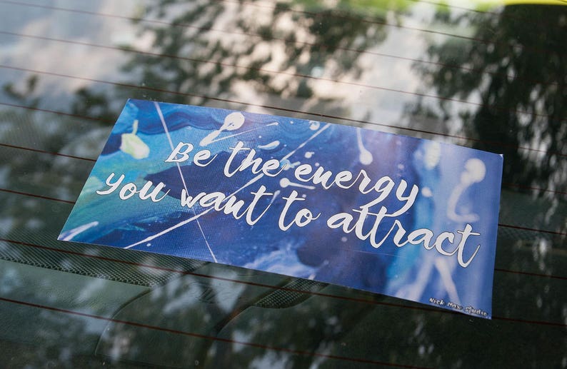 Be The Energy 4x8 Vinyl Sticker, Bumper Sticker, Inspirational, Abstract Art image 3