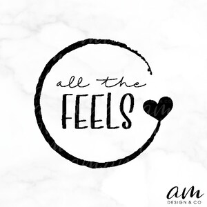 May include: Black and white graphic design with a circle and a heart. The text inside the circle reads "all the FEELS".