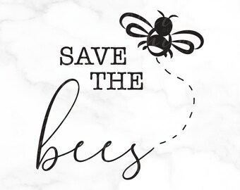 SVG FILE, Graphic Art Digital File, Save the Bees, DIY - Shirt, Bag, Decor, Be Creative!