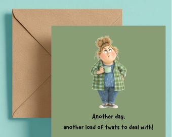 Funny Rude Greeting Card: Sarcastic Coffee Character - Another Load of Twats