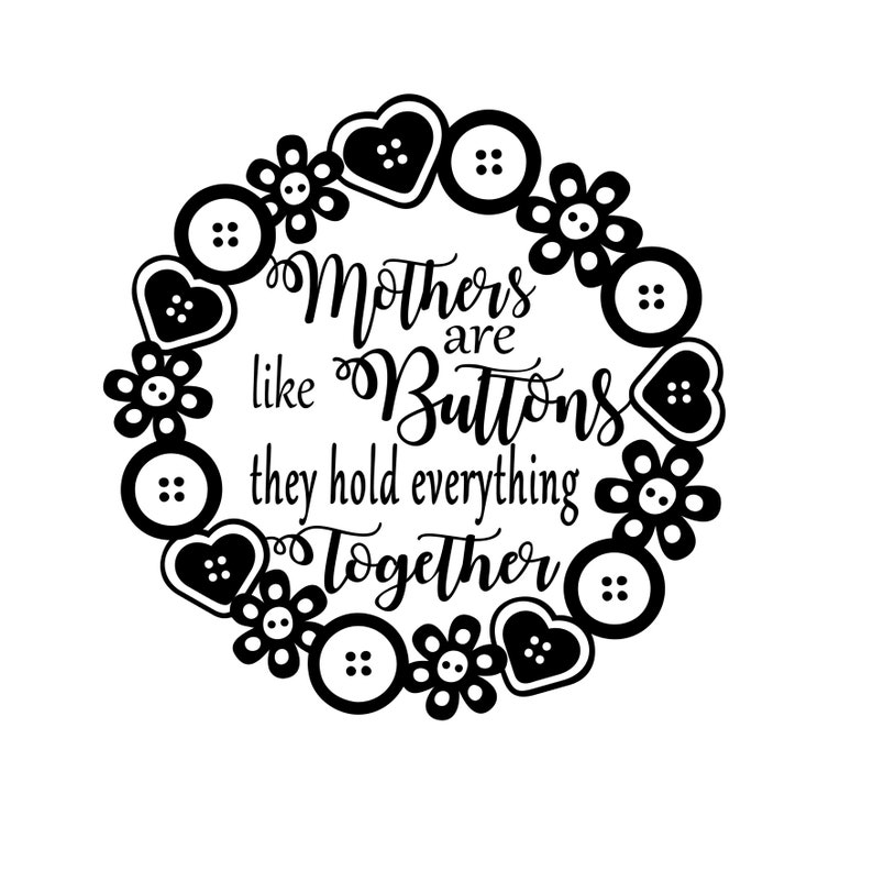 SVG Cutting File Mothers Are Like Buttons Vinyl Card Transfer - Etsy