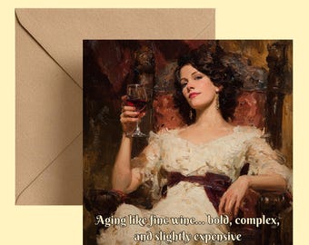 Funny Birthday Card – Aging Like Fine Wine, Sarcastic Humour, Classy Woman, Friend Card