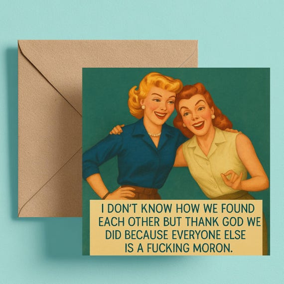 Funny Friendship Card | Vintage Style Rude Greeting Card | “Thank God We Found Each Other” | Best Friend Card with Retro Illustration