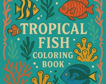 Tropical Fish Coloring Book – Ocean Animal Printables for Adults & Kids | Sea Life Line Art | Instant Download PDF