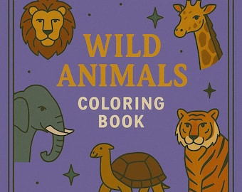 May include: A square, purple coloring book cover with the words "WILD ANIMALS COLORING BOOK" in gold. The cover features illustrations of a lion, giraffe, elephant, turtle, and tiger.