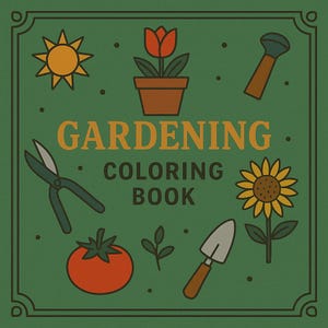 May include: A green square illustration featuring gardening icons. The image includes a sun, a tulip in a pot, a watering can, shears, a tomato, a leaf, a trowel, and a sunflower. The words "GARDENING COLORING BOOK" are in the center.