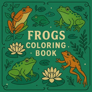 Frogs Coloring Book – Whimsical Amphibian Printables | Playful Nature Scenes for Kids & Adults | Instant Download PDF