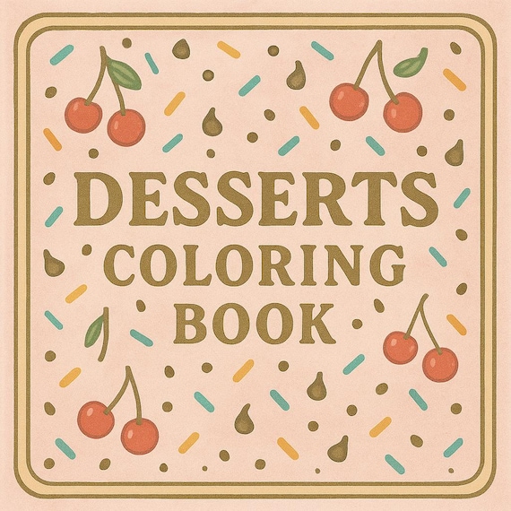Desserts Coloring Book – Sweet Treat Printables for Adults and Kids | Cakes, Cookies, Ice Cream & More | Instant Download PDF
