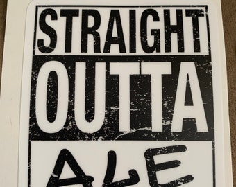 Gerade Outta Ale Custom Grafik Heavy Duty Outdoor Aufkleber