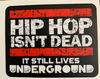 Hip Hop isn't Dead it's Untergrund Grafik Aufkleber