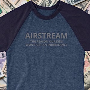Inheritance Airstream Shirt, Airstream Trailer, Airstream Gift, Airstream Camper, Camping Gift, Happy Camper Shirt, RV Gift, Gift For Camper