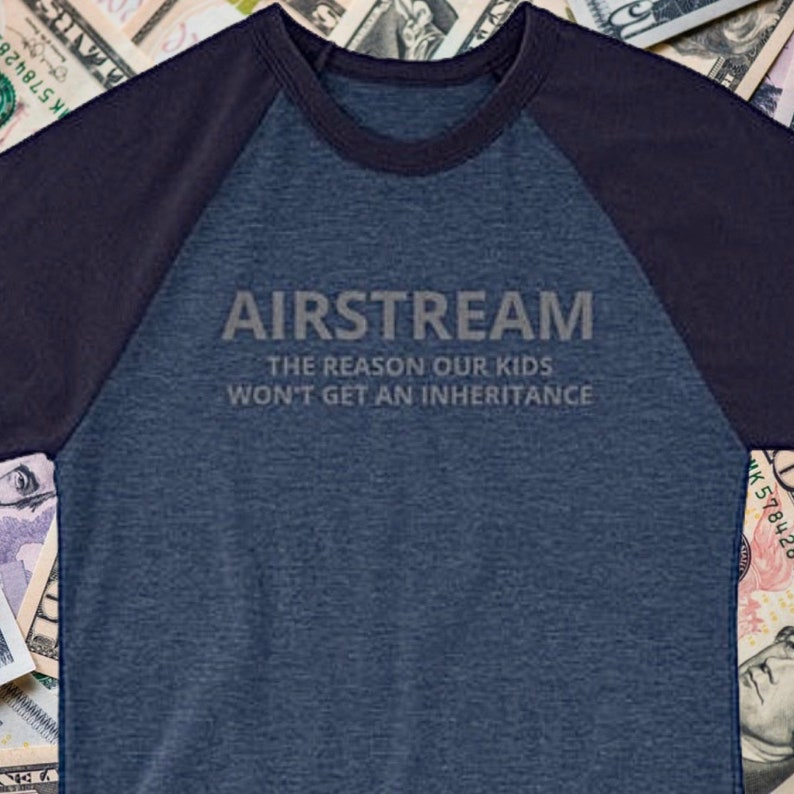Inheritance Airstream Shirt, Airstream Trailer, Airstream Gift, Airstream Camper, Camping Gift, Happy Camper Shirt, RV Gift, Gift For Camper image 1