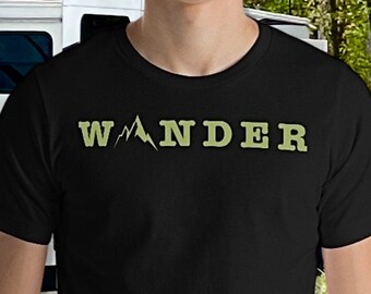 Unisex Wander T-Shirt, Camping Shirt, Camping Tee, Camping Gift, Camper Gift, Camper Shirt, Camper Tee, Wander Shirt, RV Gift, RV Life