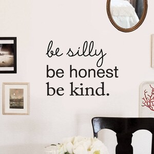 Be Silly Be Honest Be Kind, Wall Words, Inspirational Wall Art