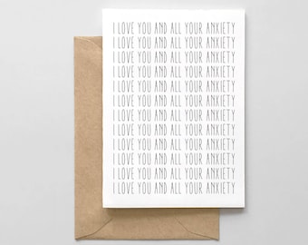 Funny Love Card - Funny Friend Card - I love you and all your anxiety