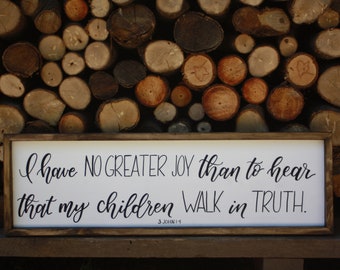 Gran signo de madera enmarcado - signo rústico - No tengo mayor alegría que escuchar que mis hijos caminan en el signo de la verdad - 3 Juan 1:4 Signo