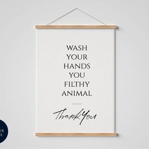 Wash your hands Bathroom Print - Home Decor Toilet Print Framed - You filthy animal print framed quote - Lavatory Print - Funny toilet print
