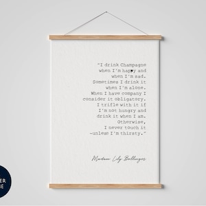 Champagne Quote - Lily Bollinger Champagne Quote Art Print - I drink Champagne when I’m happy - Fun Wall Decor - wall art poster