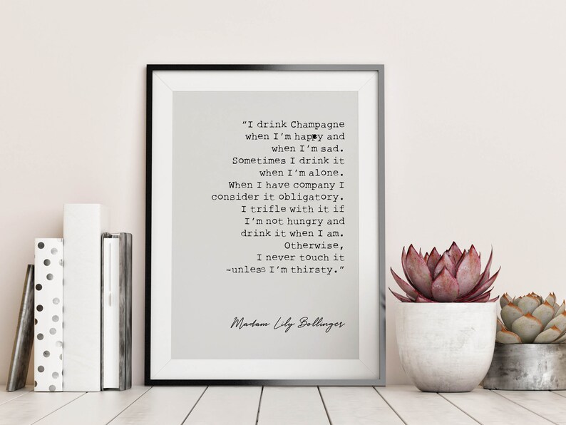 Champagne Quote Lily Bollinger Champagne Quote Art Print I drink Champagne when Im happy Fun Wall Decor wall art poster image 8