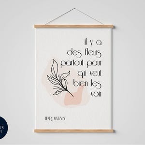French quote about beauty by artist Henri Matisse Framed print, Poster in french about flowers, il ya des fleurs