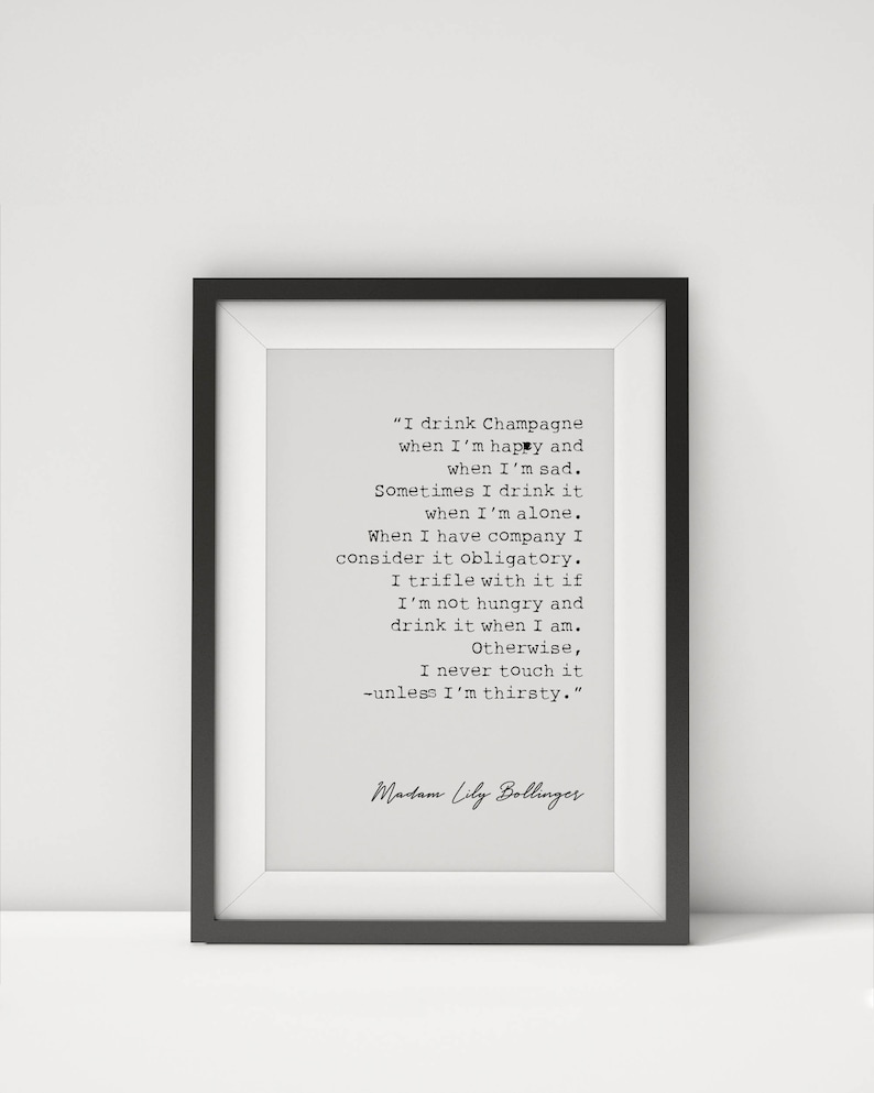 Champagne Quote Lily Bollinger Champagne Quote Art Print I drink Champagne when Im happy Fun Wall Decor wall art poster image 7