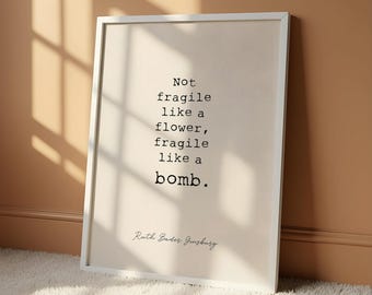 Ruth Bader Ginsburg Quote Print | Not Fragile Like a Flower Poster | Feminist Wall Art | RBG Gift Decor
