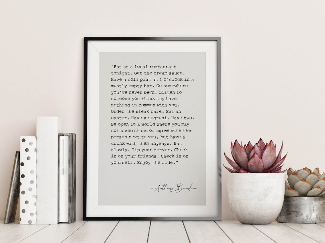 Anthony Bourdain Quote Framed Art Print