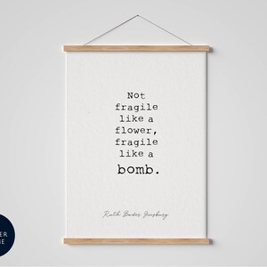 Feminist Quotes Poster - Ruth Bader Ginsburg - Strong Women - Fragile like a bomb print framed - home decor - gifts for women