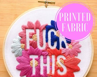 printed fabric | hand embroidery kit | embroidery kit | diy embroidery | diy embroidery kit | embroidery pattern | fuck this