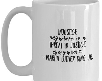 Martin Luther King Jr. Quote Mug - Inspirational Gift (11oz and 15oz)