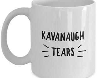 Kavanaugh Tears Mug - 11 and 15oz Available - Double Majesty Design