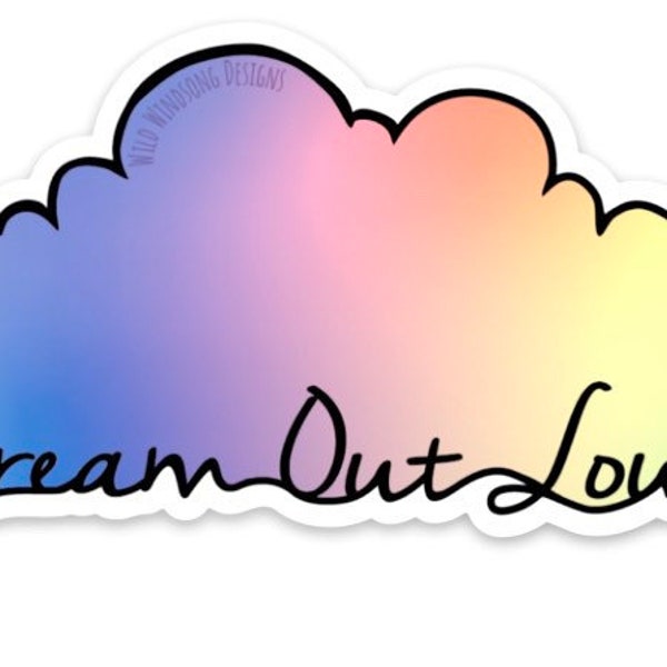 Dream Out Loud Cloud Found Papadosio Sticker