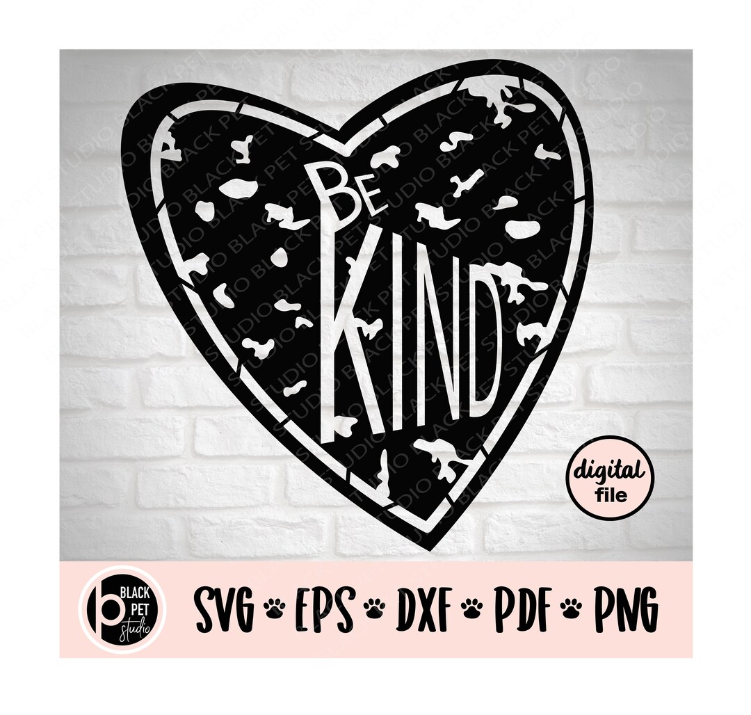 Be Kind Heart Svg Be Kind Svg Love Svg Heart Svg Etsy