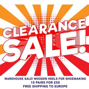 Puede incluir: Un gráfico promocional con las palabras "CLEARANCE SALE!" en letras blancas grandes sobre un fondo de ráfaga rojo y naranja. El texto de abajo dice "WAREHOUSE SALE! WOODEN HEELS FOR SHOEMAKING".