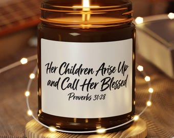 Christian Christmas Gift Candle, Proverbs 31:28 Her Children Call Her Blessed, Gift for Mom from Daughter, Faith Mom Gift