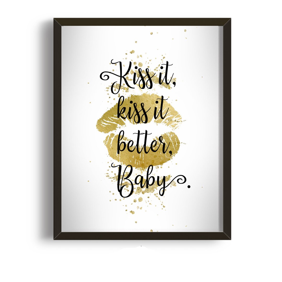 Rihanna Quote, Rihanna Print, Kiss It, Kiss It Better Baby Rihanna Song