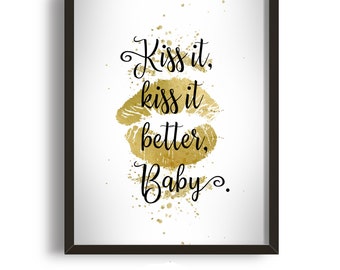 Rihanna quote, Rihanna Print, Kiss it, Kiss it Better Baby - Rihanna song lyric print, Gold Kiss: Rihanna Printable Art Poster
