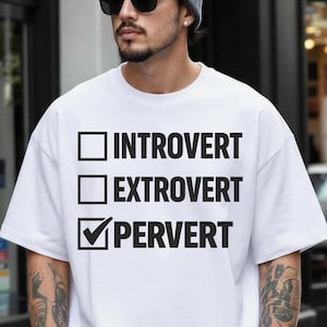 Introvert Extravert Pervert Shirt Grappig gênant T-shirt Exchange Gag Gift Tee