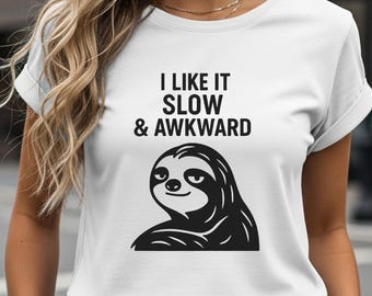 Lustiges Faultier Shirt - I Like It Slow and Awkward Tee, Introvertierter Humor Geschenk