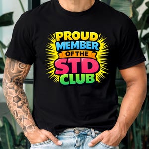 Proud Member of the STD Club Shirt – Funny Adult Humor Tee