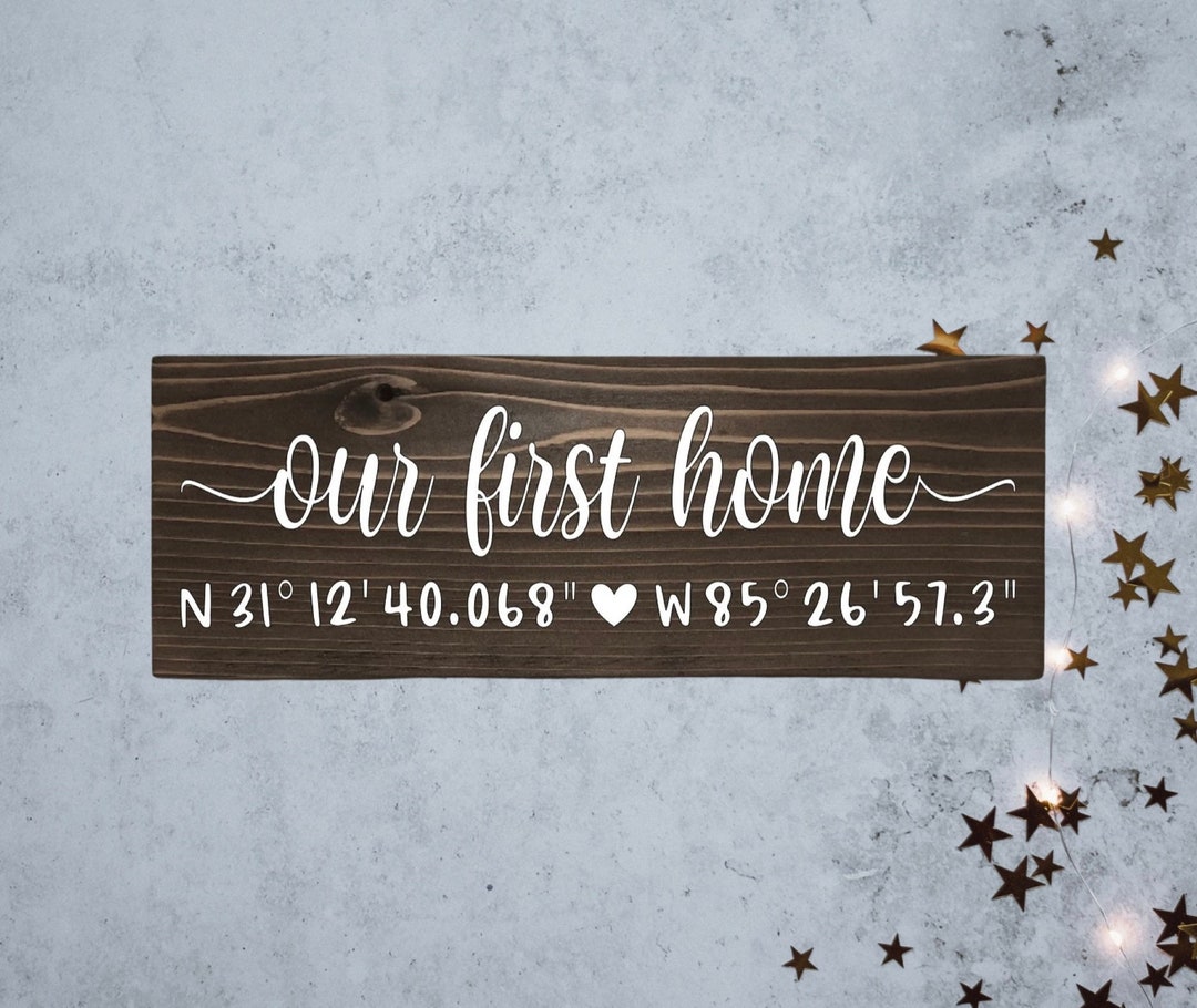 Our First Home Sign | GPS Coordinates Sign | Personalized Home Sign ...