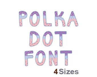 Polka Dot Font - Machine Embroidery Font - 4 Sizes, Lettering, Alphabet, Font Set, Polka Dot Font, Machine Embroidery Applique Fonts