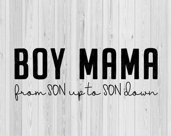Boy mama from son up to son down svg, mama svg, mama life svg, boy mama svg, boy mom svg, mom life svg, son svg, silhouette svg, cricut svg