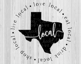 Texas local svg, live local svg, love local svg, shop local svg, drink local svg, eat local svg, Texas svg, silhouette svg, cricut svg