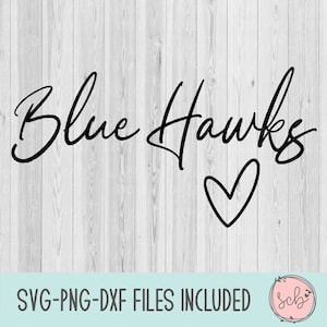 May include: Black and white cursive text that reads "Blue Hawks" with a small heart below the text. The text is on a white woodgrain background.