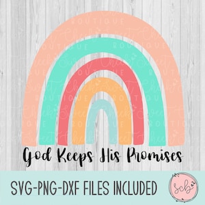 God keeps his promises svg, promises svg, rainbow svg, religious svg, bible verse svg, scripture svg,  silhouette svg, cricut svg