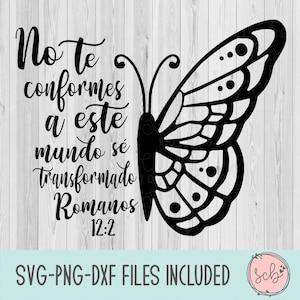 May include: Black butterfly graphic with intricate wing details and the Spanish text "No te conformes a este mundo sé transformado Romanos 12:2" on a light wood grain background. Includes SVG, PNG, and DXF files.